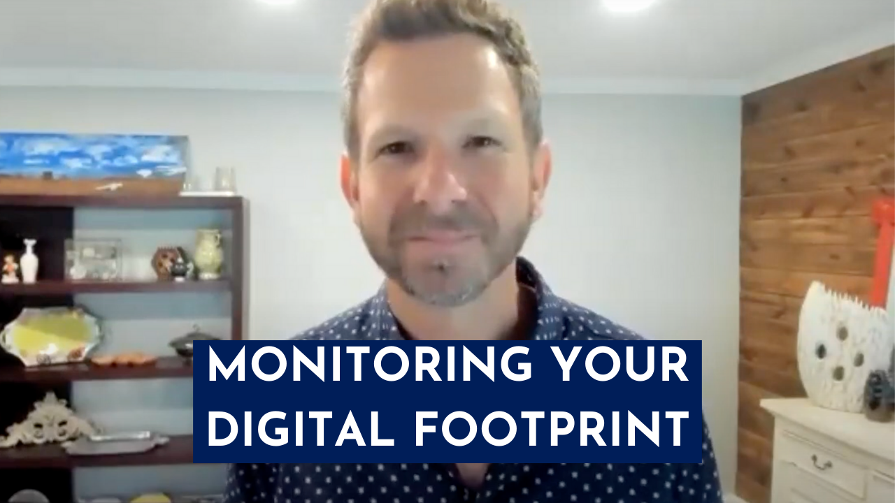 Man in blue shirt smiling with the words Monitoring Your Digital Footprint in white on a dark blue background